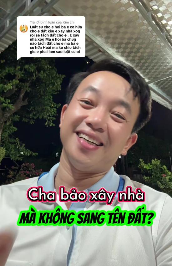 Cha bảo xây nhà mà không sang tên đất?