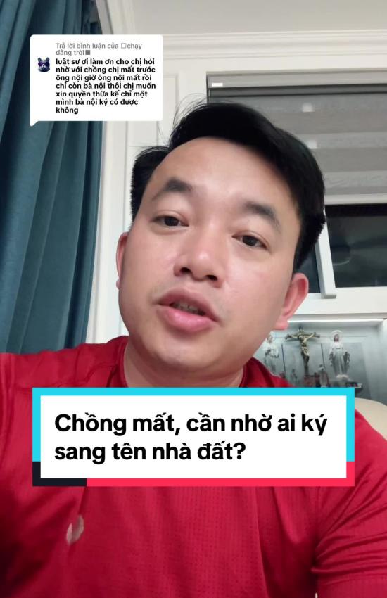Chồng mất, cần nhờ ai ký sang tên nhà đất?